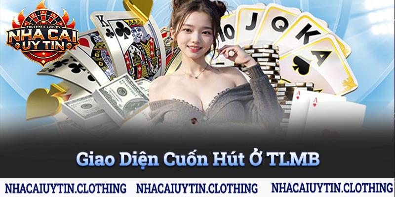 Tiến lên ở miền Bắc sở hữu giao diện đơn giản với bố cục chi tiết, logic