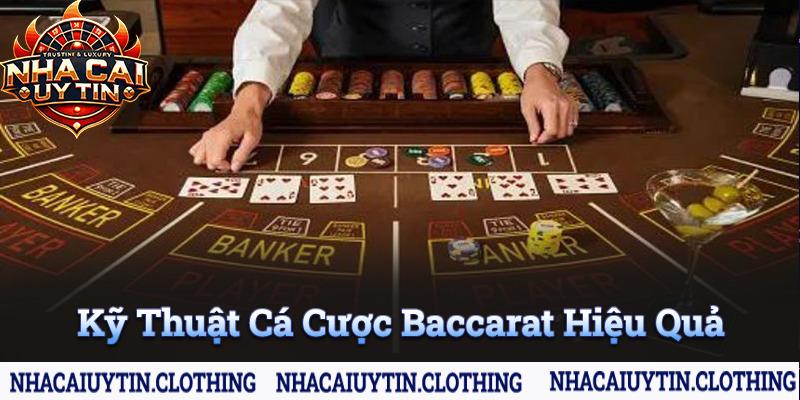 Kỹ thuật cá cược game bài baccarat hiệu quả