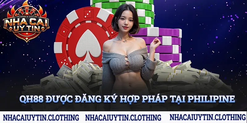 QH88 đã được đăng ký hợp pháp tại Philippines