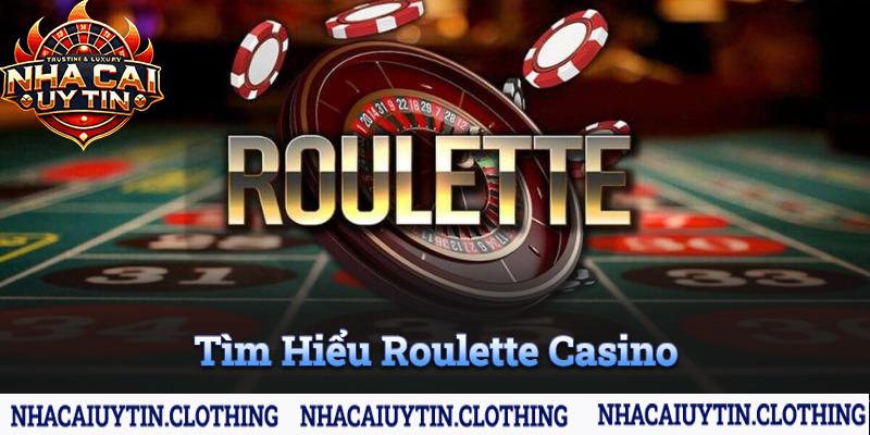 Tìm hiểu về roulette casino tại nhà cái uy tín