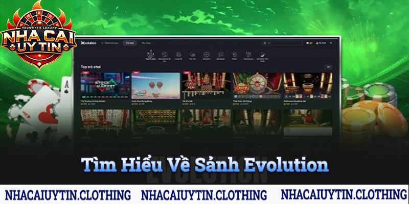 Tìm hiểu về sảnh game evolution